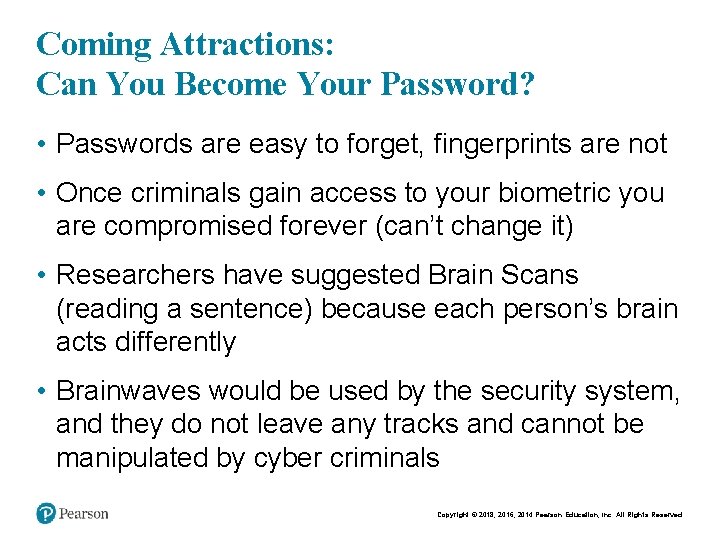 Coming Attractions: Can You Become Your Password? • Passwords are easy to forget, fingerprints