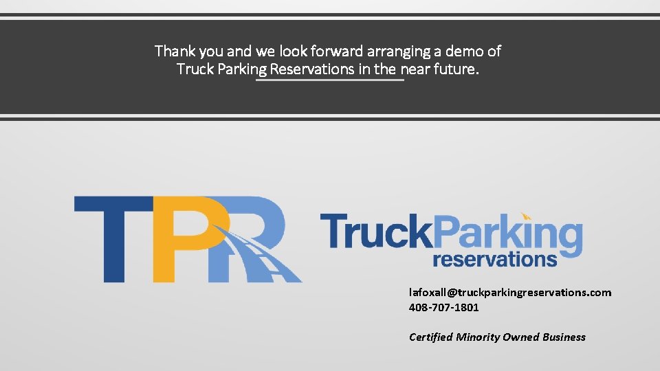 Thank you and we look forward arranging a demo of Truck Parking Reservations in