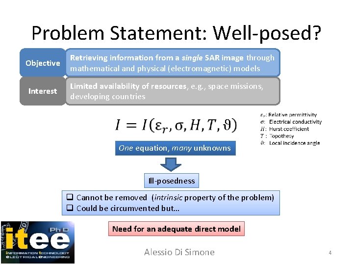 Problem Statement: Well-posed? Objective Interest Retrieving information from a single SAR image through mathematical