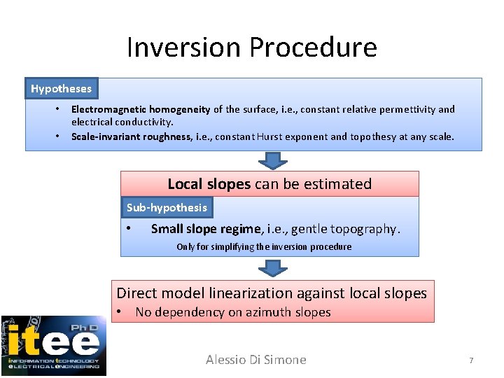 Inversion Procedure Hypotheses • • Electromagnetic homogeneity of the surface, i. e. , constant