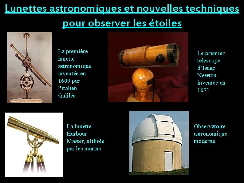 Lunettes astronomiques et nouvelles techniques pour observer les étoiles La première lunette astronomique inventée