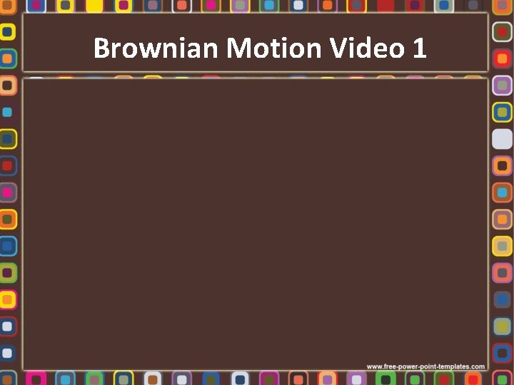 Brownian Motion Video 1 