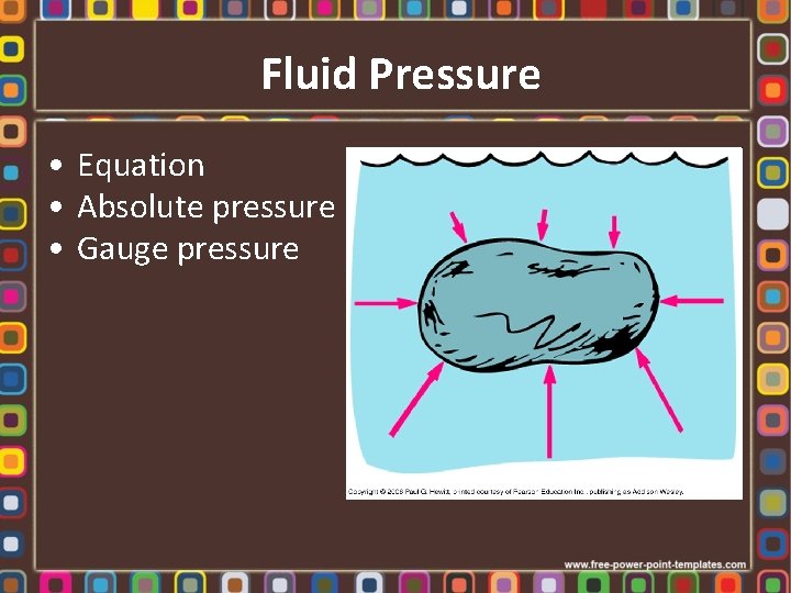 Fluid Pressure • Equation • Absolute pressure • Gauge pressure 