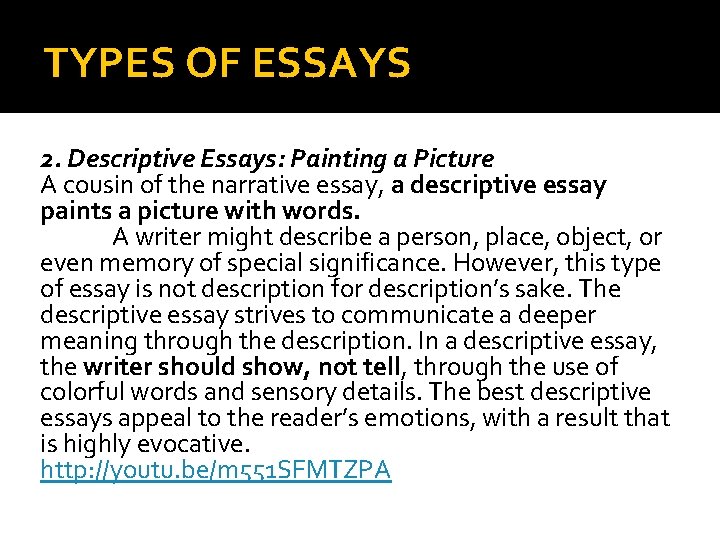 TYPES OF ESSAYS 2. Descriptive Essays: Painting a Picture A cousin of the narrative