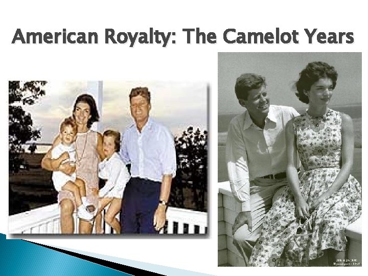 American Royalty: The Camelot Years 