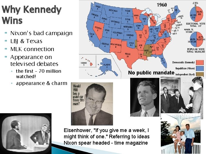 Why Kennedy Wins Nixon’s bad campaign LBJ & Texas MLK connection Appearance on televised