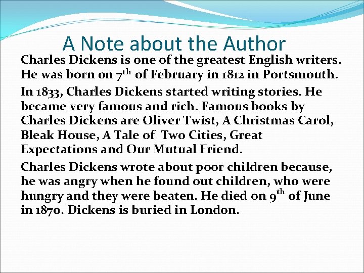 A Note about the Author Charles Dickens is one of the greatest English writers.