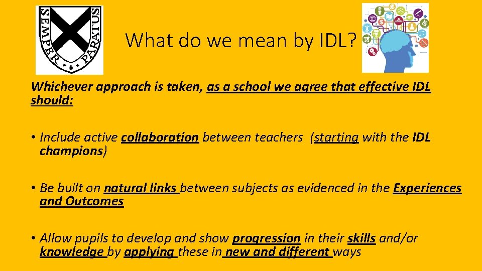 What do we mean by IDL? Whichever approach is taken, as a school we