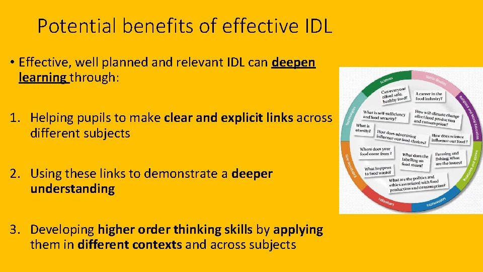 Potential benefits of effective IDL • Effective, well planned and relevant IDL can deepen