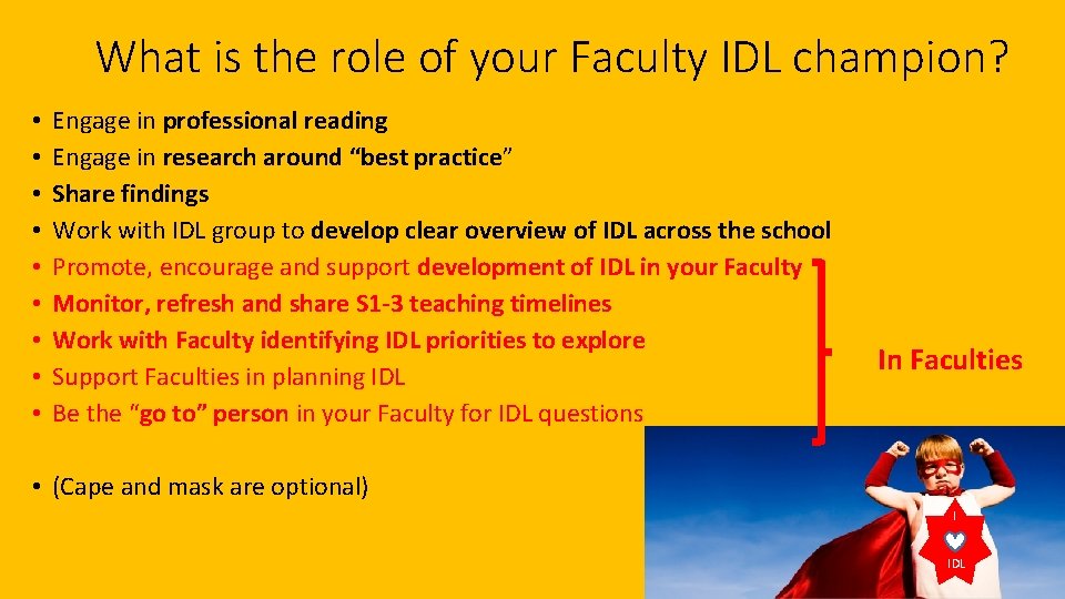 What is the role of your Faculty IDL champion? • • • Engage in