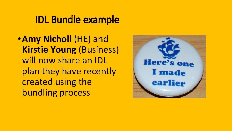 IDL Bundle example • Amy Nicholl (HE) and Kirstie Young (Business) will now share