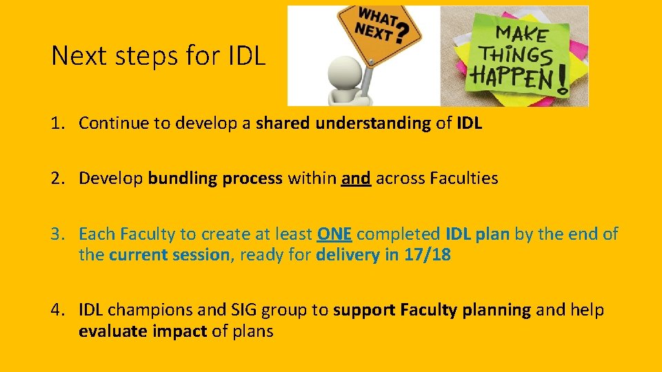 Next steps for IDL 1. Continue to develop a shared understanding of IDL 2.