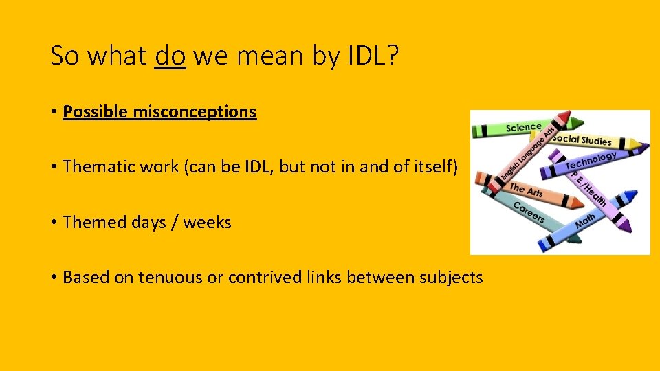 So what do we mean by IDL? • Possible misconceptions • Thematic work (can