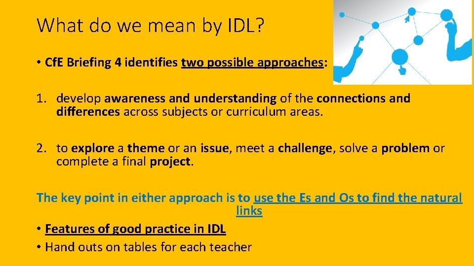 What do we mean by IDL? • Cf. E Briefing 4 identifies two possible