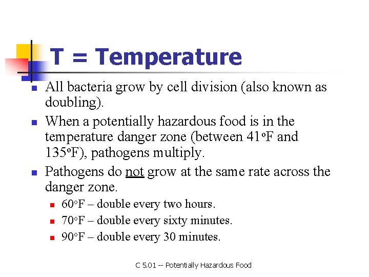 T = Temperature n n n All bacteria grow by cell division (also known