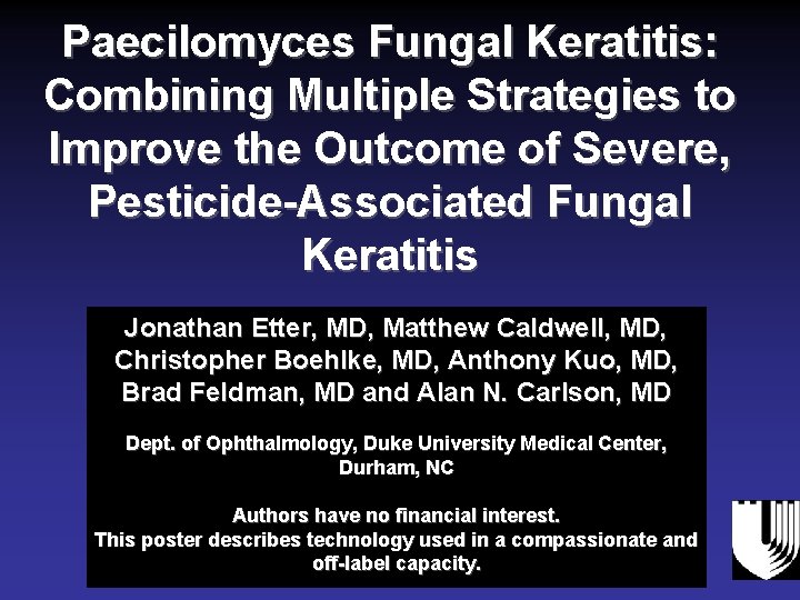 Paecilomyces Fungal Keratitis: Combining Multiple Strategies to Improve the Outcome of Severe, Pesticide-Associated Fungal