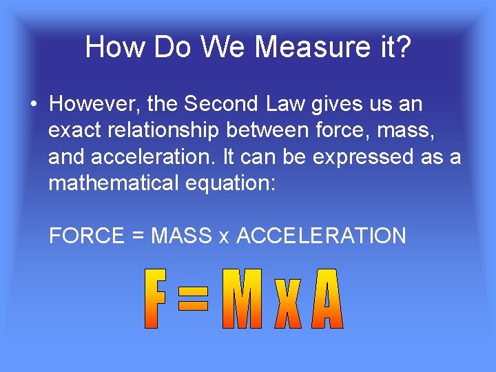 How Do We Measure it? • However, the Second Law gives us an exact