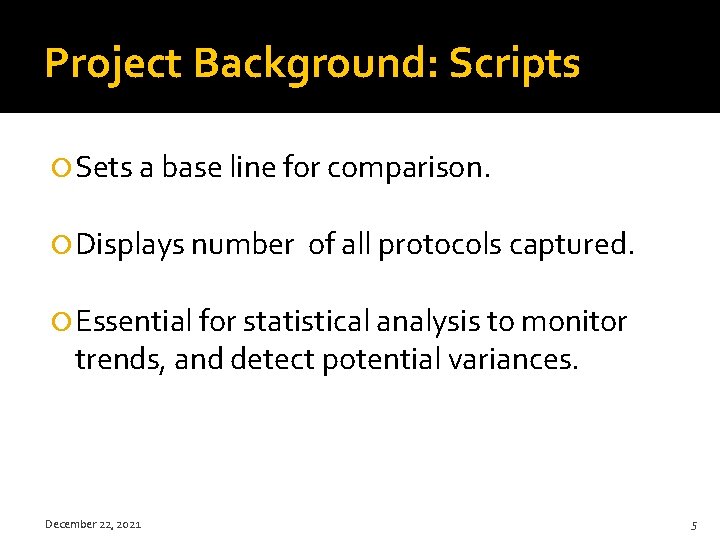 Project Background: Scripts Sets a base line for comparison. Displays number of all protocols