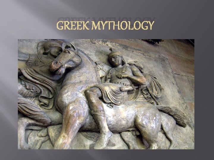 GREEK MYTHOLOGY 