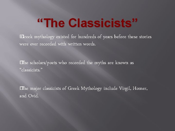 “The Classicists” � Greek mythology existed for hundreds of years before these stories were