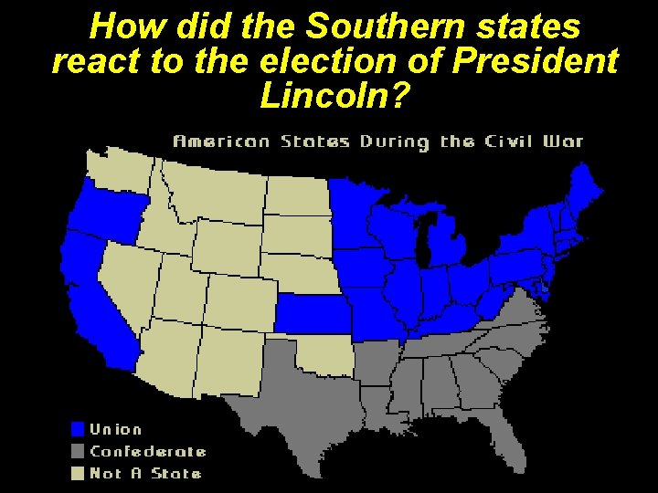 How did the Southern states react to the election of President Lincoln? 