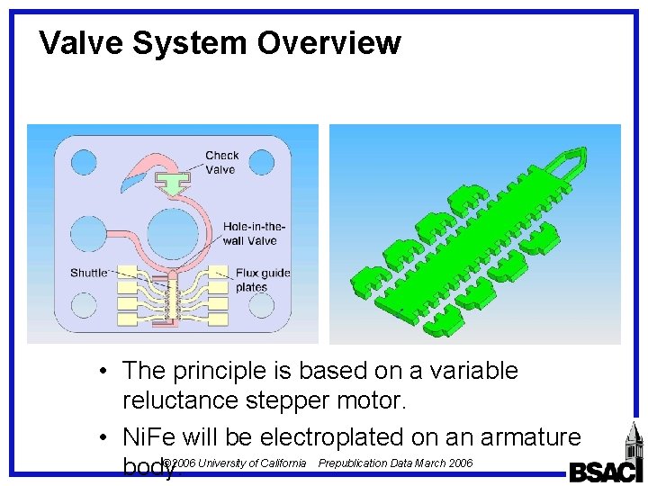 Valve System Overview • The principle is based on a variable reluctance stepper motor.