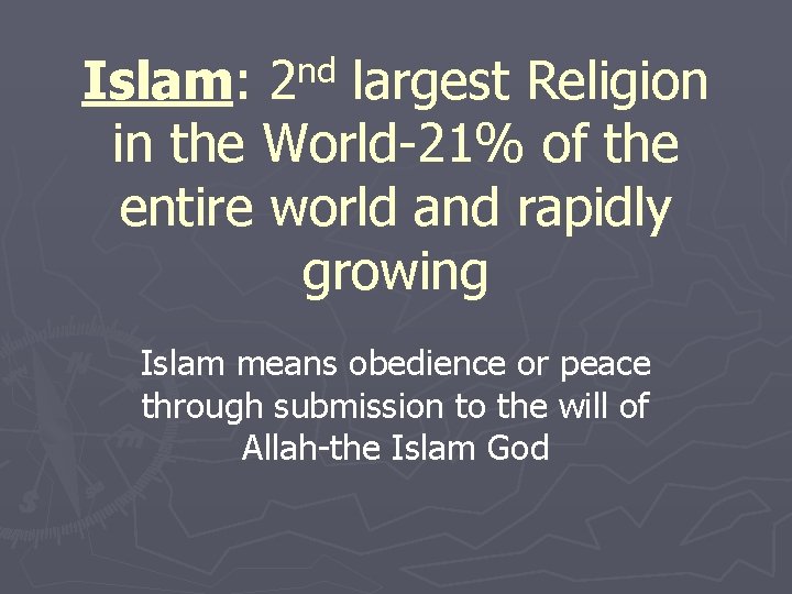 nd 2 Islam: largest Religion in the World-21% of the entire world and rapidly