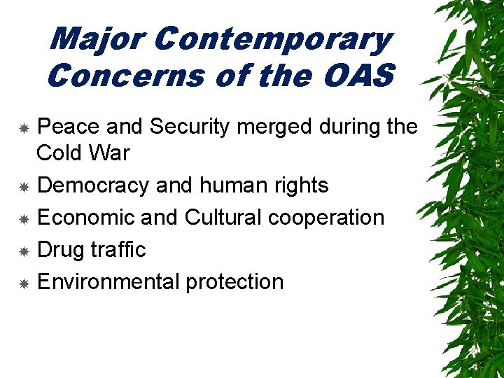 Major Contemporary Concerns of the OAS Peace and Security merged during the Cold War