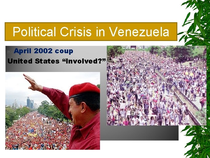 Political Crisis in Venezuela April 2002 coup United States “Involved? ” in 