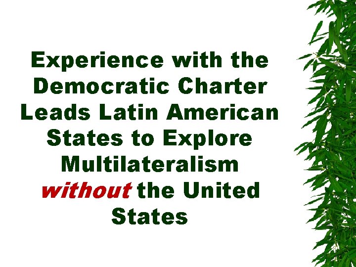 Experience with the Democratic Charter Leads Latin American States to Explore Multilateralism without the