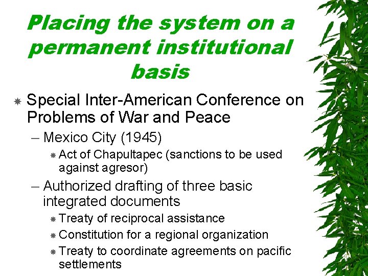 Placing the system on a permanent institutional basis Special Inter-American Conference on Problems of