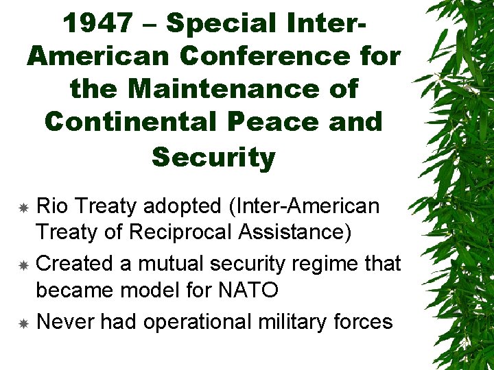 1947 – Special Inter. American Conference for the Maintenance of Continental Peace and Security