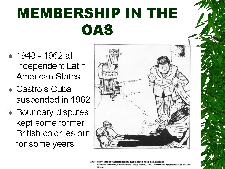 MEMBERSHIP IN THE OAS 1948 - 1962 all independent Latin American States Castro’s Cuba
