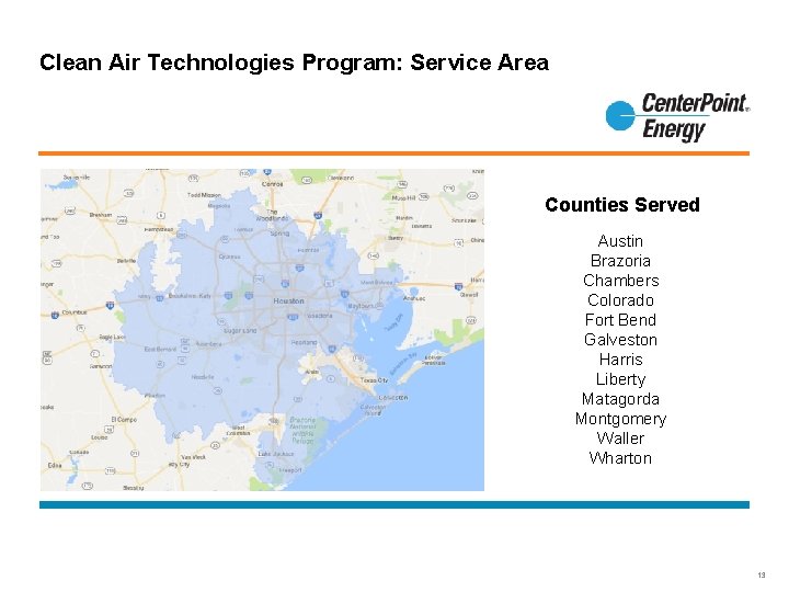 Clean Air Technologies Program: Service Area Counties Served Austin Brazoria Chambers Colorado Fort Bend