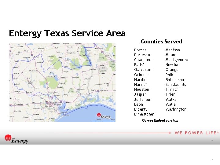 Entergy Texas Service Area Counties Served Brazos Burleson Chambers Falls* Galveston Grimes Hardin Harris*