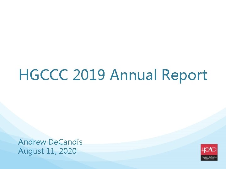 HGCCC 2019 Annual Report Andrew De. Candis August 11, 2020 