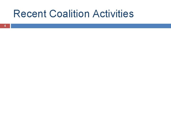 Recent Coalition Activities 4 