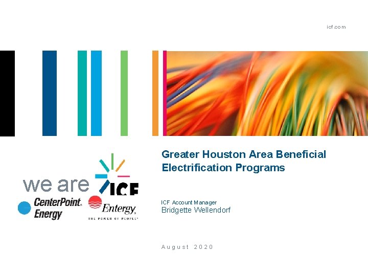 icf. com we are Greater Houston Area Beneficial Electrification Programs ICF Account Manager Bridgette