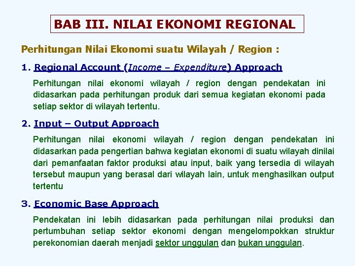BAB III. NILAI EKONOMI REGIONAL Perhitungan Nilai Ekonomi suatu Wilayah / Region : 1.