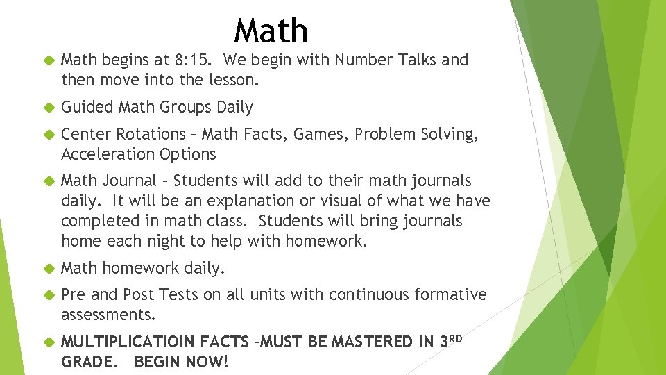 Math begins at 8: 15. We begin with Number Talks and then move into
