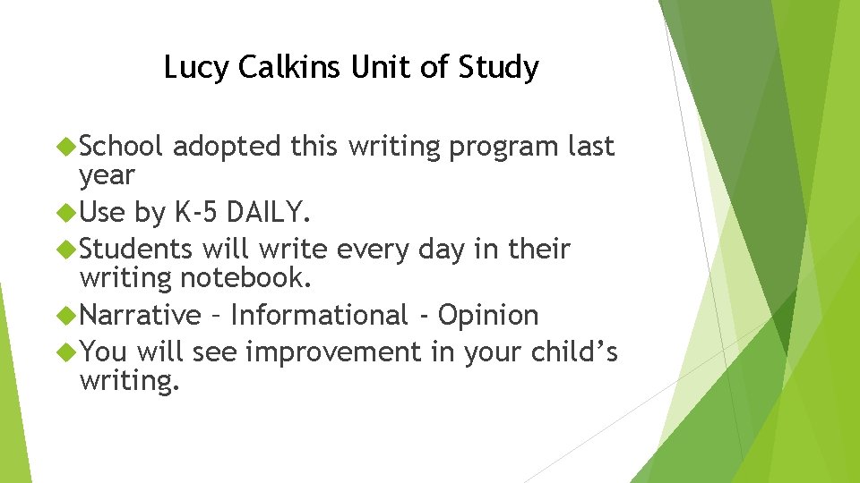 Lucy Calkins Unit of Study School adopted this writing program last year Use by