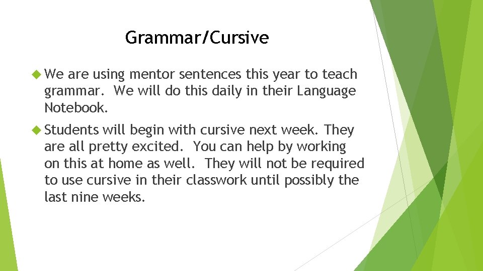 Grammar/Cursive We are using mentor sentences this year to teach grammar. We will do