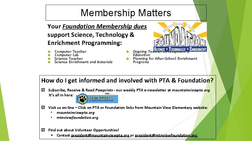 Membership Matters Your Foundation Membership dues support Science, Technology & Enrichment Programming: Computer Teacher