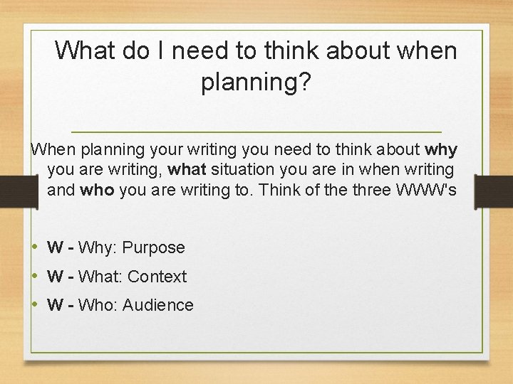 What do I need to think about when planning? When planning your writing you