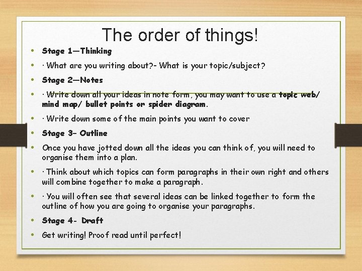 The order of things! • Stage 1—Thinking • · What are you writing about?