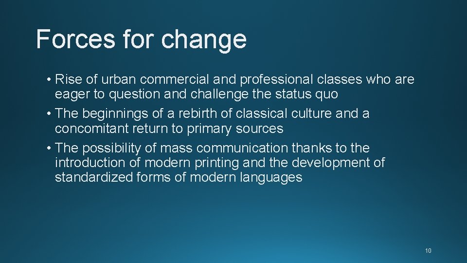 Forces for change • Rise of urban commercial and professional classes who are eager Forces for change • Rise of urban commercial and professional classes who are eager