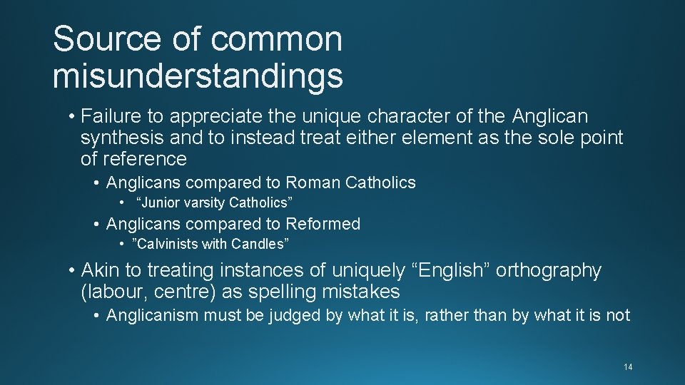 Source of common misunderstandings • Failure to appreciate the unique character of the Anglican Source of common misunderstandings • Failure to appreciate the unique character of the Anglican