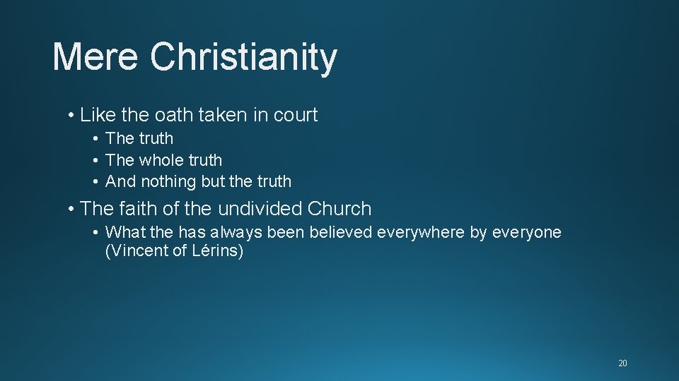 Mere Christianity • Like the oath taken in court • The truth • The Mere Christianity • Like the oath taken in court • The truth • The