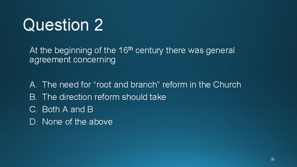 Question 2 At the beginning of the 16 th century there was general agreement Question 2 At the beginning of the 16 th century there was general agreement