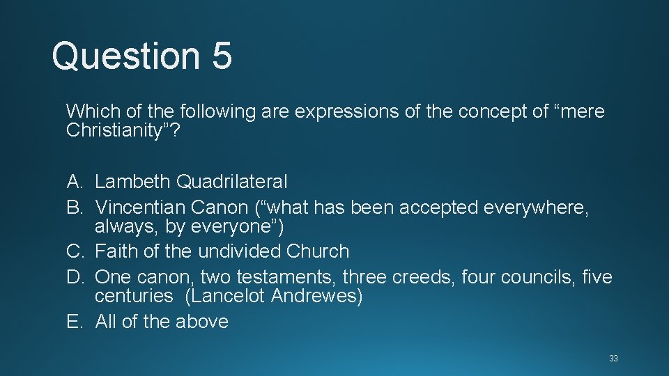 Question 5 Which of the following are expressions of the concept of “mere Christianity”? Question 5 Which of the following are expressions of the concept of “mere Christianity”?